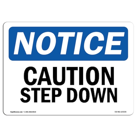 Signmission OSHA Notice, 5" Height, Caution Step Down Sign, 7" X 5", Landscape OS-NS-D-57-L-10508
